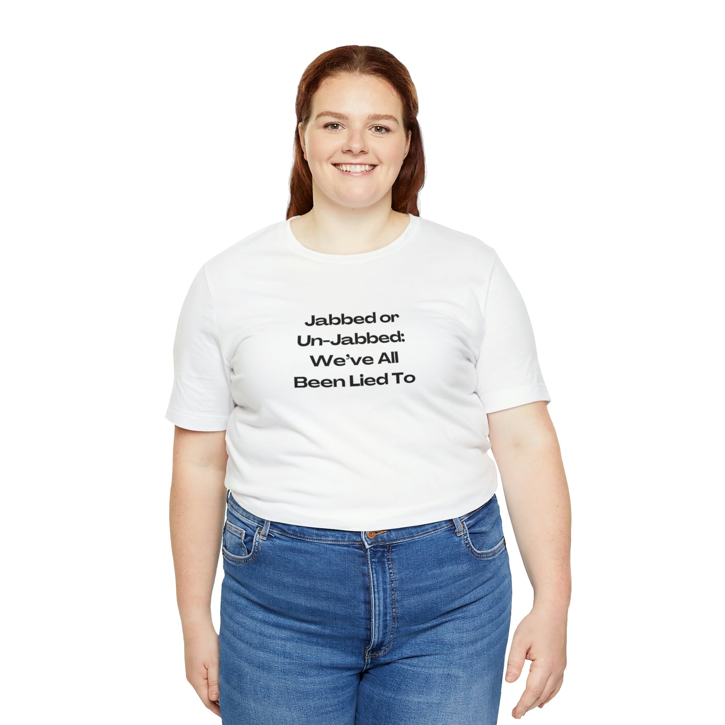 'Jabbed or Unjabbed, We've All Been Lied To' T-Shirt