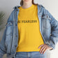 Be Fearless, Cotton T-Shirt