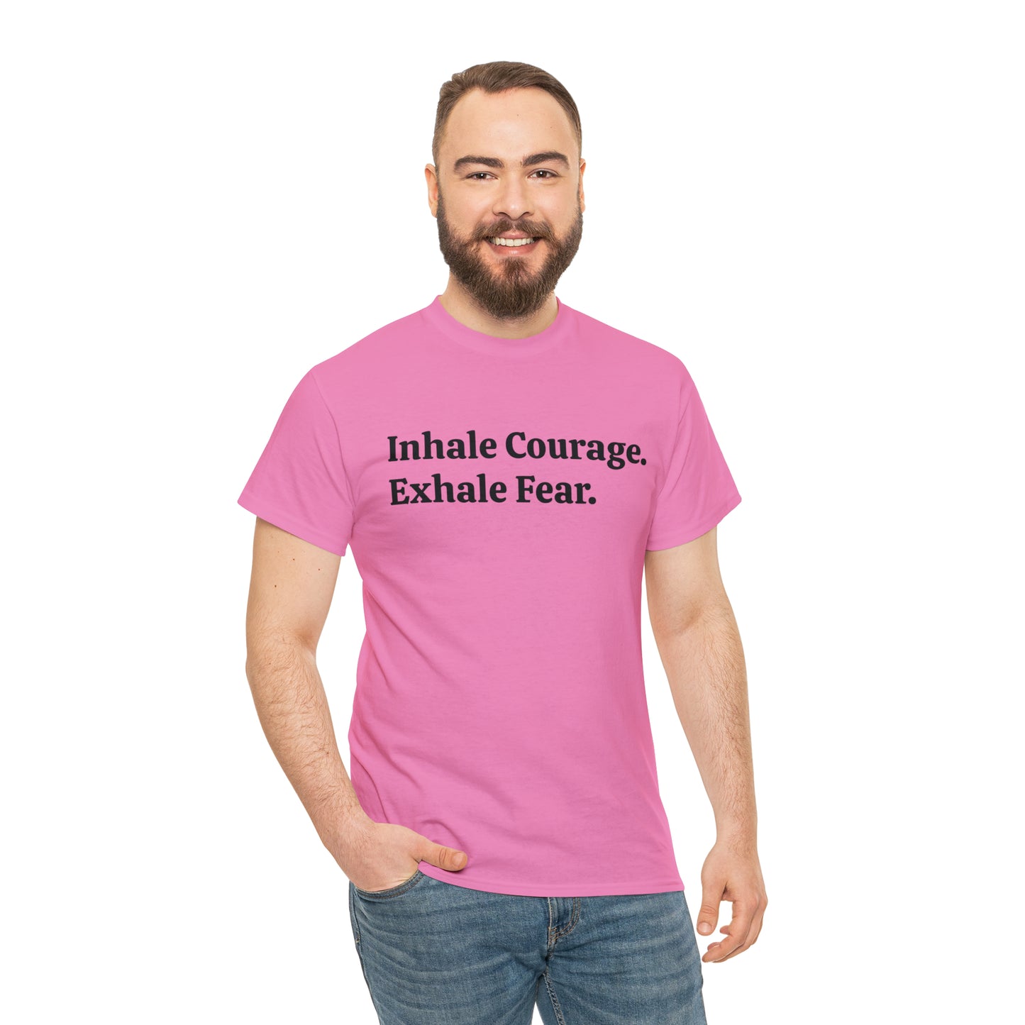 Inhale Courage, Exhale Fear T-Shirt