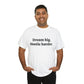 Dream Big, Hustle Harder, Cotton T-Shirt