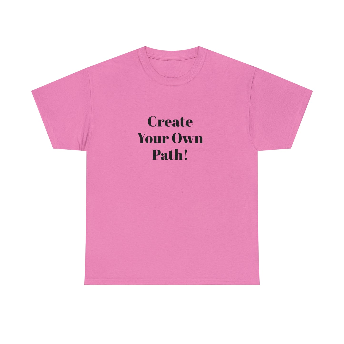 Create Your Own Path T-Shirt