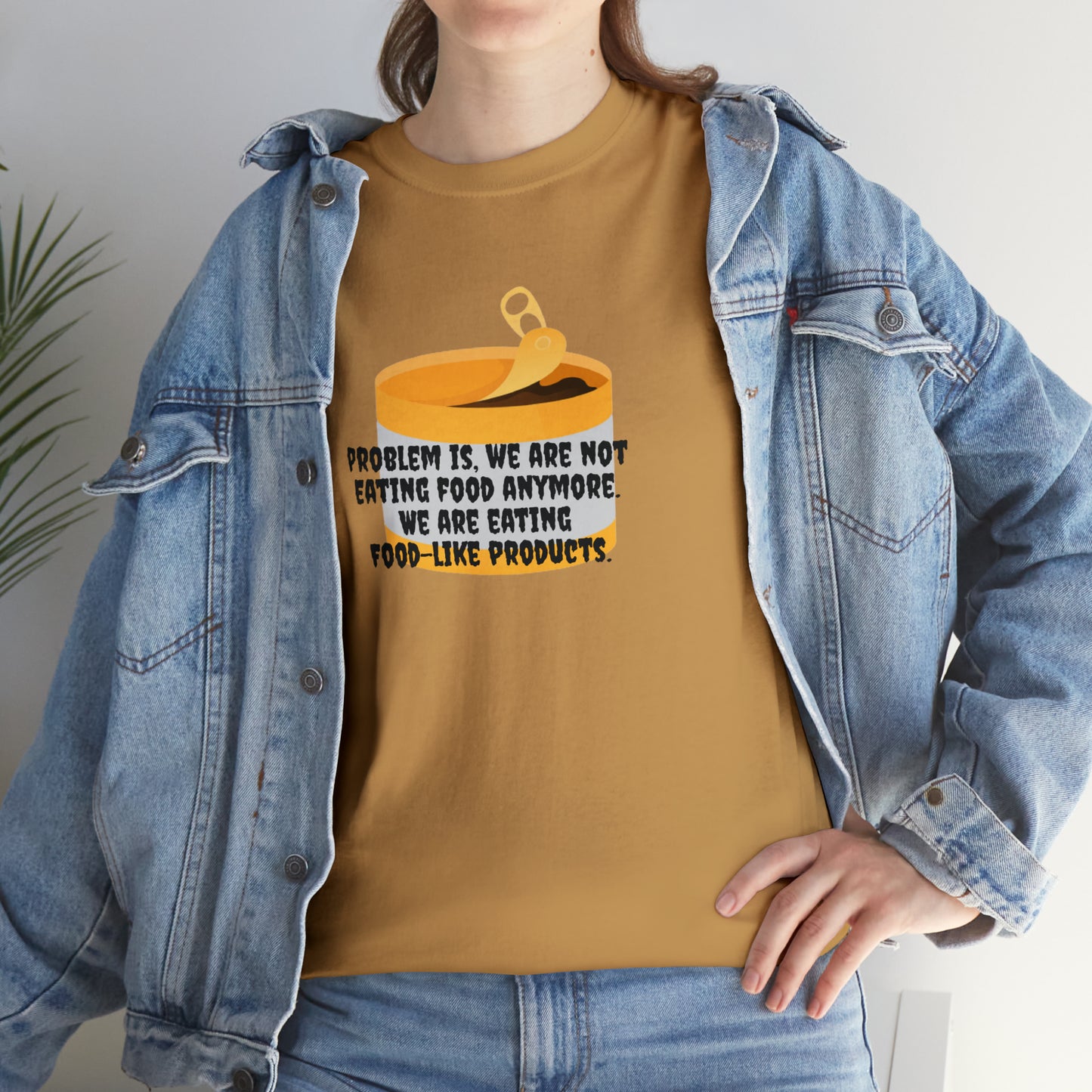 'Problem Is, We're Not Eating Food Anymore, We're Eating Food-Like Products' T-Shirt