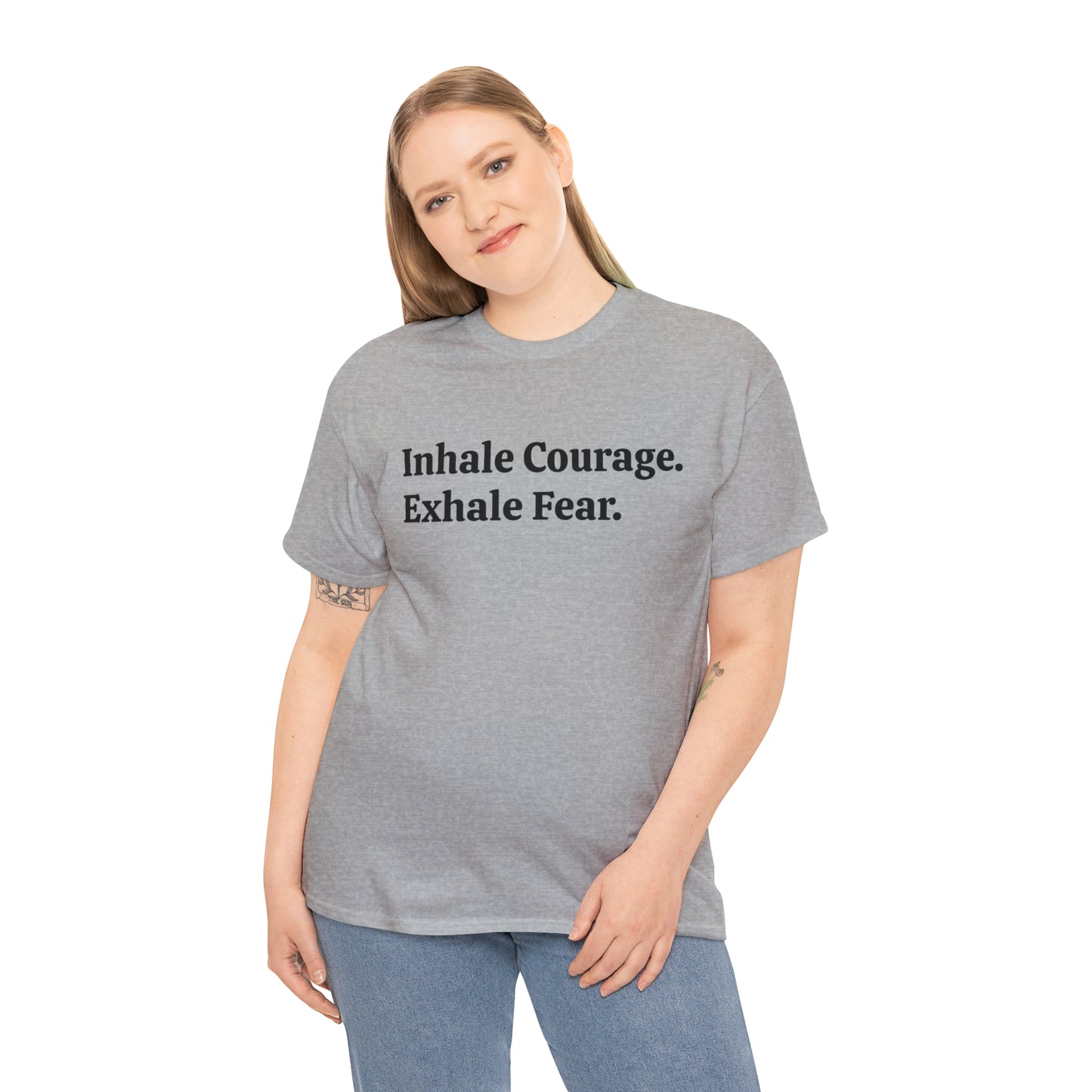 Inhale Courage, Exhale Fear T-Shirt