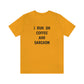 I Run on Coffee and Sarcasm, T-Shirt