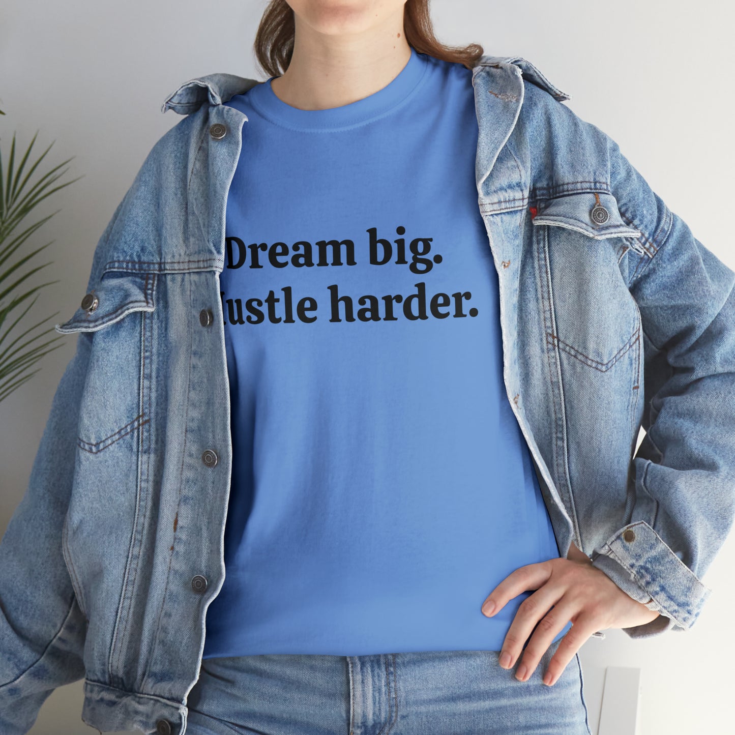 Dream Big, Hustle Harder Cotton T-Shirt