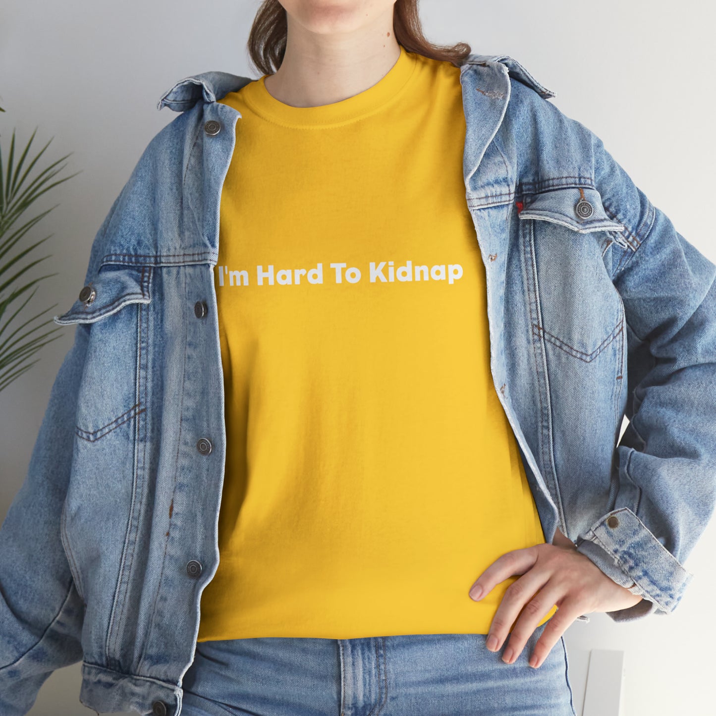 I'm Hard To Kidnap Plus-Size Funny T-Shirt