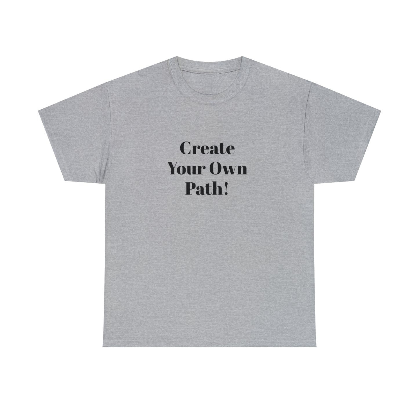 Create Your Own Path T-Shirt